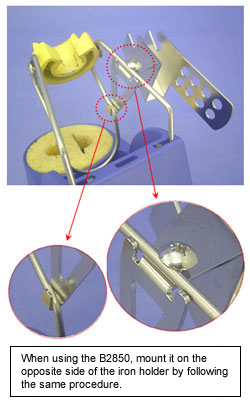 When using the B2850, mount it on the opposite side of the iron holder by following the same procedure.